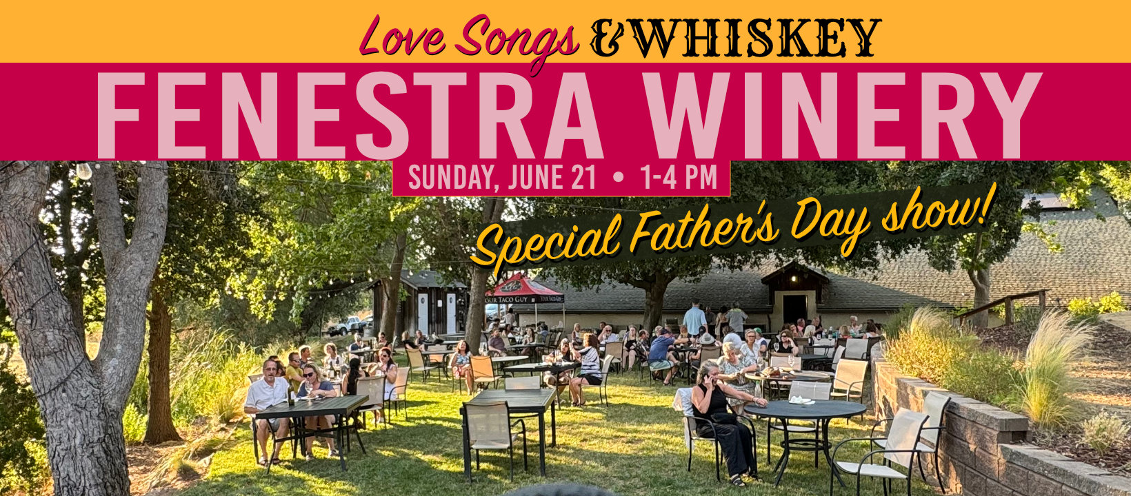 A beautiful outdoor space with oak trees and guests sitting at tables on the lawn is depicted beneath an announcement that the band Love Songs and Whiskey will be playing a special Father's Day Show at Fenestra Winery in Livermore from 1-4pm on Sunday June 21st